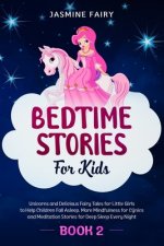 Bedtime Stories for Kids: (Book 2) Unicorns and Delicious Fairy Tales for Little Girls to Help Children Fall Asleep. More Mindfulness for Cynics