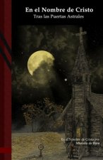 En el Nombre de Cristo: Tras las Puertas Astrales: Black Edition