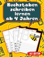 Buchstaben schreiben lernen ab 4 Jahren: 165 Seiten Grundschrift Vorschule Übungen