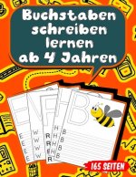 Buchstaben schreiben lernen ab 4 Jahren: 165 Seiten Grundschrift Vorschule Übungen