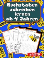 Buchstaben schreiben lernen ab 4 Jahren: 165 Seiten Grundschrift Vorschule Übungen