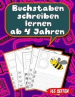 Buchstaben schreiben lernen ab 4 Jahren: 165 Seiten Grundschrift Vorschule Übungen