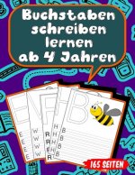 Buchstaben schreiben lernen ab 4 Jahren: 165 Seiten Grundschrift Vorschule Übungen