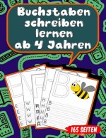 Buchstaben schreiben lernen ab 4 Jahren: 165 Seiten Grundschrift Vorschule Übungen