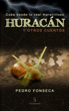 Huracán y otros cuentos: Cuba desde lo Real maravilloso