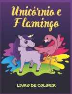Unicórnio e Flamingo: Livro de Colorir