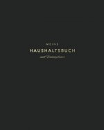 Meine Haushaltsbuch und Finanzplaner: Mit übersichtlichen Tabellen einfachen Eintragen der Ein- und Ausgaben - Schickes Schwarz und Gold