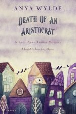 Death Of An Aristocrat (A Lucy Anne Trotter Mystery): A laugh out loud cozy mystery