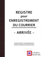 Registre pour Enregistrement du Courrier - Arrivée - NOUVELLE EDITION: Grand Format - 161 pages - couverture blanche style renfort cuir