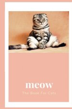 meow: The book for cats