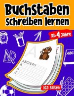 Buchstaben schreiben lernen ab 4 Jahren: 165 Seiten Grundschrift Vorschule Übungen
