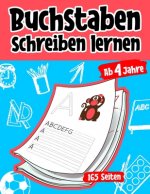 Buchstaben schreiben lernen ab 4 Jahren: 165 Seiten Grundschrift Vorschule Übungen
