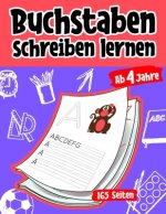 Buchstaben schreiben lernen ab 4 Jahren: 165 Seiten Grundschrift Vorschule Übungen