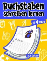 Buchstaben schreiben lernen ab 4 Jahren: 165 Seiten Grundschrift Vorschule Übungen