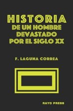 HISTORIA DE UN HOMBRE DEVASTADO POR EL SIGLO VEINTE (bilingual short stories)