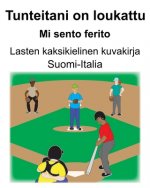 Suomi-Italia Tunteitani on loukattu/Mi sento ferito Lasten kaksikielinen kuvakirja
