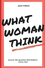What woman think: Answers to all question
