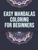 Easy Mandalas Coloring For Beginners: Mandala Coloring Book for Kids - Mandala Coloring book for Adults - Easy Coloring Mandalas - 46 Flower Patterns