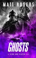 Ghosts: A King & Slater Thriller