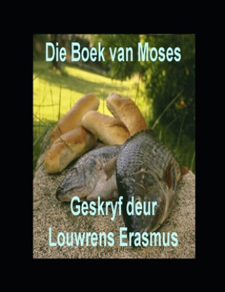 Die Boek Van Moses (Louwrens Erasmus)(Brožovaná)