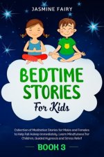 Bedtime Stories For Kids: (Book 3) Collection of Meditation Stories for Males and Females to Help Fall Asleep Immediately. Learn Mindfulness for