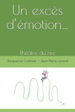 Un exc?s d'émotion ...: Théâtre du rire