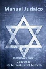 Manual Judaico: Instruç?es para: Convers?o, Bar Mitzvah & Bat Mitzvah