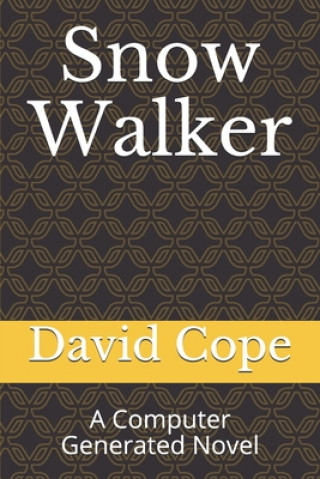 Snow Walker: A Computer Generated Novel