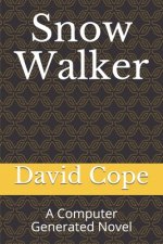 Snow Walker: A Computer Generated Novel
