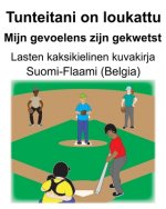 Suomi-Flaami (Belgia) Tunteitani on loukattu/Mijn gevoelens zijn gekwetst Lasten kaksikielinen kuvakirja