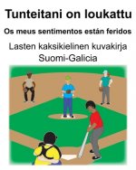 Suomi-Galicia Tunteitani on loukattu/Os meus sentimentos están feridos Lasten kaksikielinen kuvakirja
