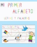 Mi primer alfabeto, letras y palabras: Escritura alfabeto para ni?os, trazado de letras, primeros pasos