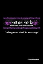 I Dos And Don'ts: Wedding Planning Tips From The Front Of House Crew Featuring 
