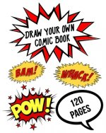 Draw Your Own Comic Book: 120 Pages of Panel Layouts