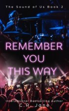 Remember You This Way: A Contemporary Rockstar Romance