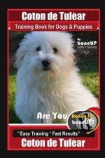 Coton de Tulear Training Book for Dogs & Puppies By BoneUP DOG Training, Are You Ready to Bone Up? Easy Training * Fast Results, Coton de Tulear