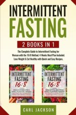 Intermittent Fasting: 2 books in 1: The Complete Guide to Intermittent Fasting for Woman with the 16/8 Method. 4 Weeks Meal Plan Included. L