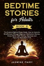 Bedtime Stories for Adults: (Book 2) The Science Behind Deep Sleep. How to Improve Mindfulness Through Beginner Meditation Stories, Stress Relief,