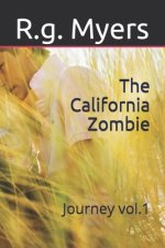 The California Zombie: Journey vol.1