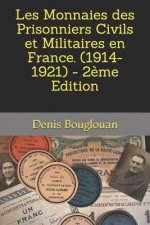 Les Monnaies des Prisonniers Civils et Militaires en France. (1914-1921) - 2?me Edition