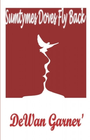 Sumtymes Doves Fly Back