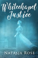 Whitechapel Justice: A Jack the Ripper Novelette