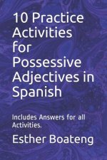 10 Practice Activities for Possessive Adjectives in Spanish: Includes Answers for all Activities.