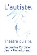 L'autiste.: Théâtre du rire.