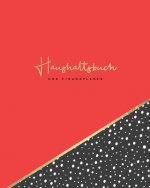 Haushaltsbuch und Finanzplaner: Rot und Schwarz - Haushaltsplan zum einfachen Eintragen der Ein- und Ausgaben