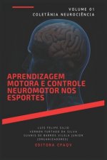Aprendizagem motora e controle neuromotor nos esportes - volume 1