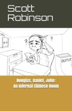 Douglas, Daniel, John: An Infernal Chinese Room: and Other Essays
