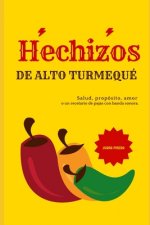 Hechizos de Alto Turmequé: Salud, propósito y amor/ o un recetario de pajas con banda sonora