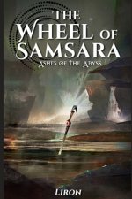 The Wheel of Samsara: Ashes of the Abyss