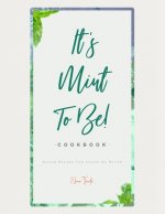 It's Mint To Be!: Loved recipes from around the world